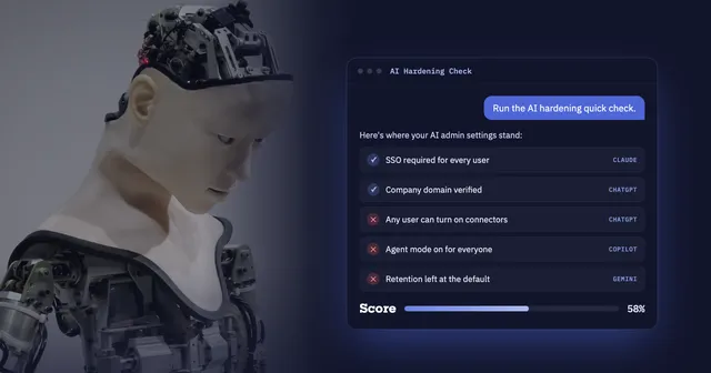 A humanoid robot looks down beside a chat window where the AI Hardening Check scores AI admin settings in Claude, ChatGPT, Copilot and Gemini.