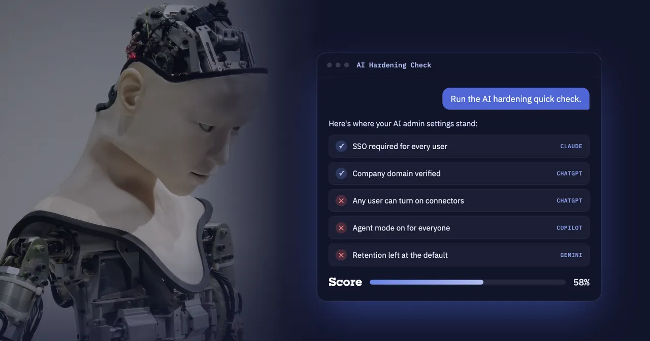 A humanoid robot looks down beside a chat window where the AI Hardening Check scores AI admin settings in Claude, ChatGPT, Copilot and Gemini.